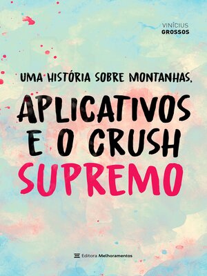cover image of Uma História sobre Montanhas, Aplicativos e o Crush Supremo